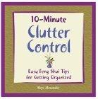 10-Minute Clutter Control: Easy Feng Shui Tips for Getting Organized: East Feng Shui Tips for Getting Organized