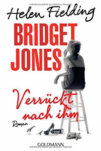 Bridget Jones - Verrückt nach ihm: Roman