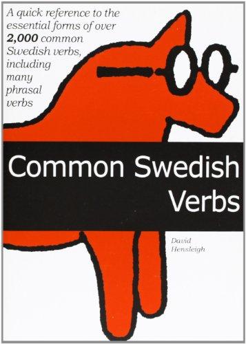 2000 Common Swedish Verbs: Quick Reference to the Essential Forms Including Many Phrasal Verbs