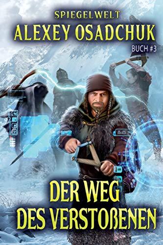 Der Weg des Verstoßenen (Spiegelwelt Buch #3): LitRPG-Serie