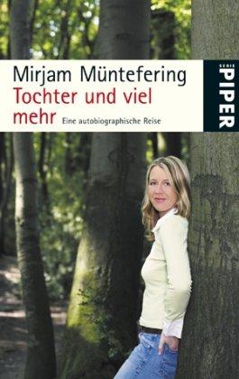 Tochter und viel mehr: Eine autobiographische Reise