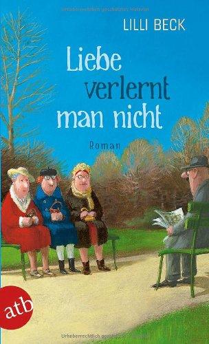 Liebe verlernt man nicht: Roman