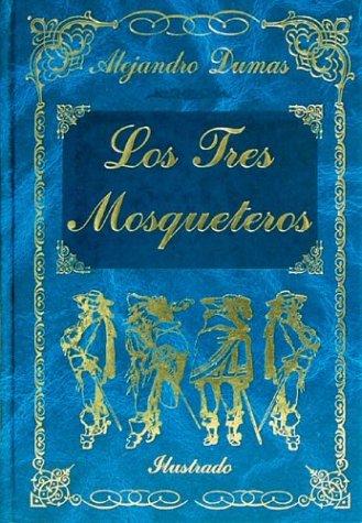 Los Tres Mosqueteros/ The Three Musketeers (Grandes Clasicos Series/Great Classics Series (Spanish))