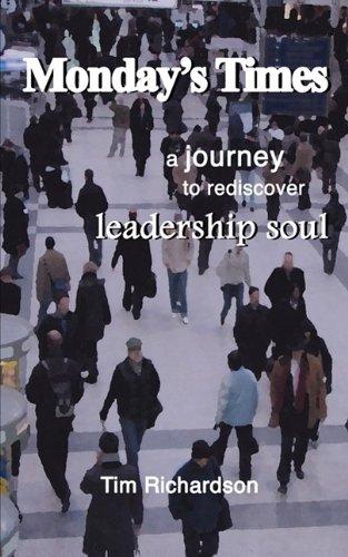 Monday's Times: A Journey to Rediscover Leadership Soul