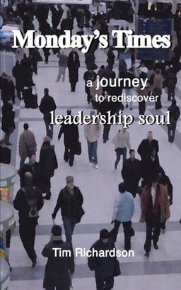 Monday's Times: A Journey to Rediscover Leadership Soul