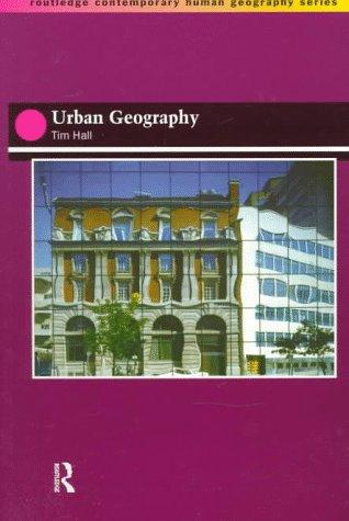 Urban Geography (Routledge Contemporary Human Geography)