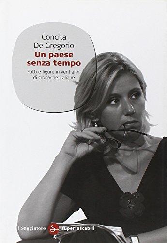 Un paese senza tempo. Fatti e figure in vent'anni di cronache italiane