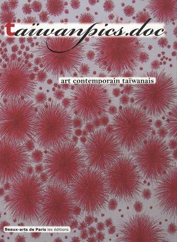 Taïwanpics.doc : art contemporain taïwanais : exposition, Paris, Ecole nationale supérieure des beaux-arts, du 24 mars au 03 mai 2009