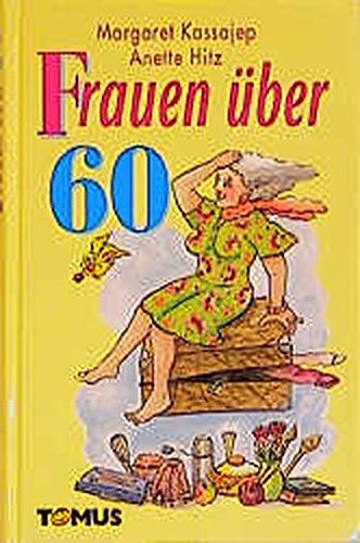 Frauen über 60 (Tomus - Geschenk (Endlich...)bücher)