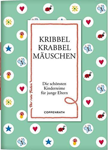 Kribbel krabbel Mäuschen: Die schönsten Kinderreime für junge Eltern (Der rote Faden)