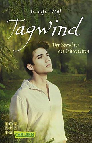 Tagwind. Der Bewahrer der Jahreszeiten (Buch 4) (Geschichten der Jahreszeiten)