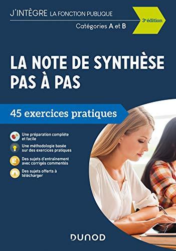 La note de synthèse pas à pas : 45 exercices pratiques : catégories A et B