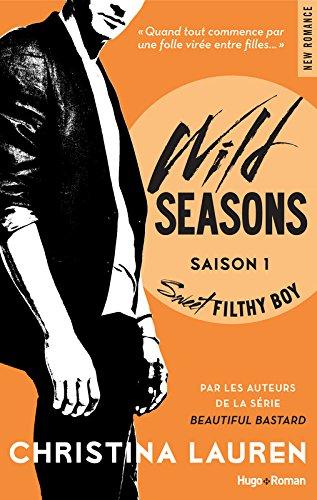 Wild seasons. Vol. 1. Sweet filthy boy