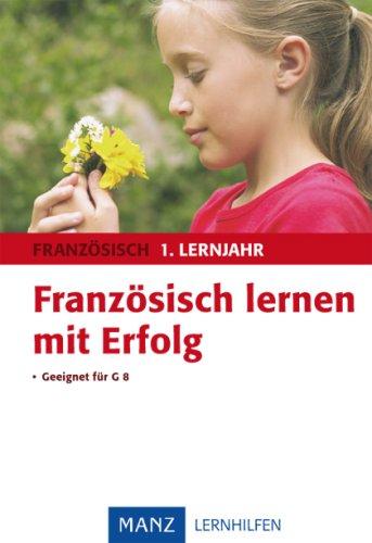 Französisch lernen mit Erfolg 1. Lernjahr: Geeignet für G 8