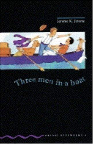 Three Men in a Boat: To Say Nothing of the Dog (Oxford Bookworms)