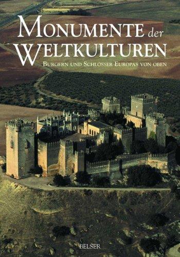 Monumente der Weltkulturen. Burgen und Schlösser Europas von oben. Sonderausgabe