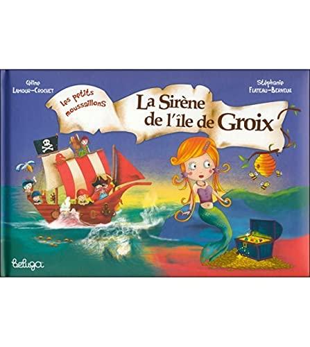 Les petits moussaillons. La sirène de l'île de Groix