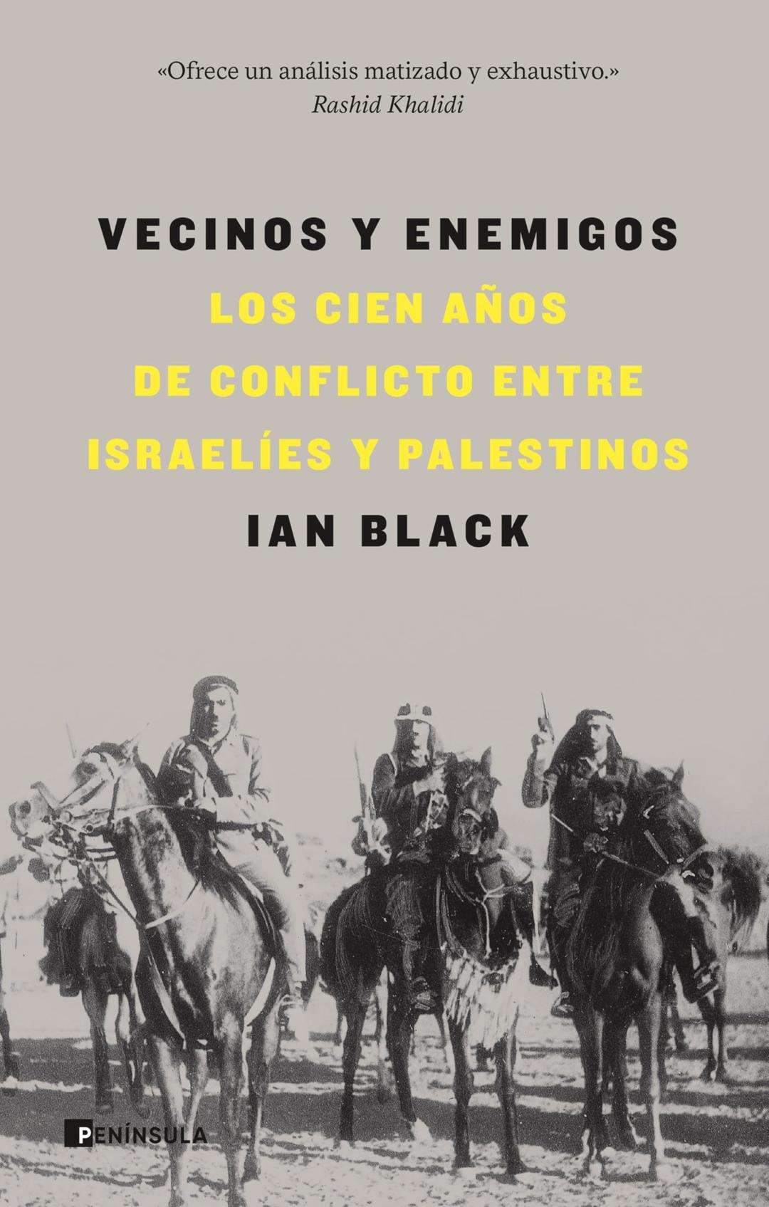 Vecinos y enemigos: Los cien años de conflicto entre israelíes y palestinos (HISTORIA)