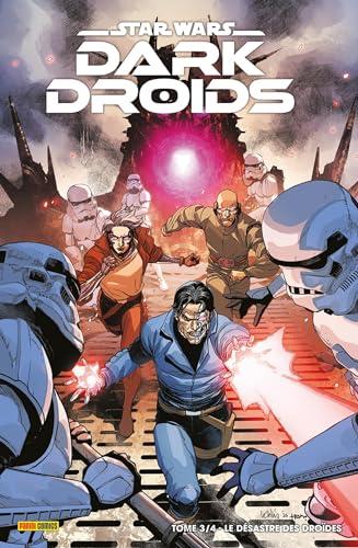 Star Wars : Dark Droids. Vol. 3. Le désastre des droïdes