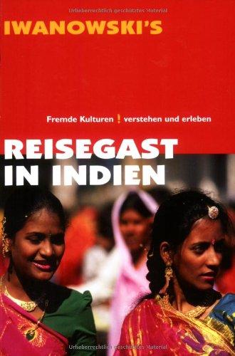 Reisegast in Indien: Fremde Kulturen verstehen und erleben