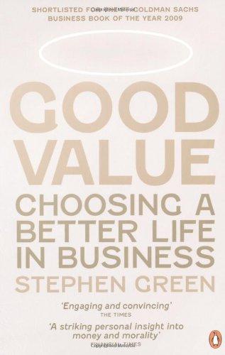 Good Value: Choosing a Better Life in Business