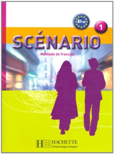 Scénario 1, méthode de français, A1-A2 : livre de l'élève