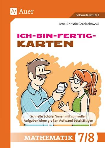 Ich-bin-fertig-Karten Mathematik Klassen 7-8: Schnelle Schüler*innen mit sinnvollen Aufgaben ohne großen Aufwand beschäftigen (Ich-bin-fertig-Karten Sekundarstufe)