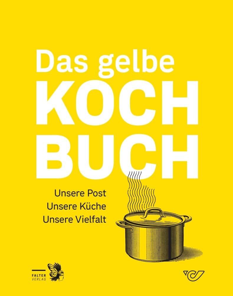 Das gelbe Kochbuch: Die Post, ihre Küche, ihre Vielfalt