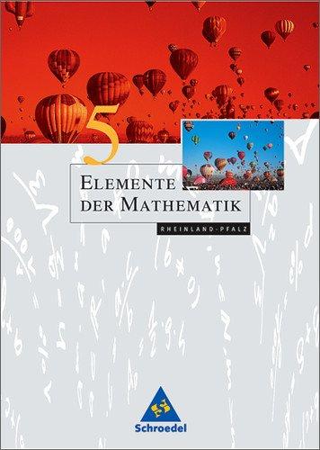 Elemente der Mathematik - Ausgabe 2004 für die SI: Elemente der Mathematik SI - Ausgabe 2005 für Rheinland-Pfalz: Schülerband 5: Passgenau zu den ... auf die Bildungsstandards. 5. Schuljahr