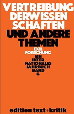 Vertreibung der Wissenschaften und andere Themen (Exilforschung, 6)