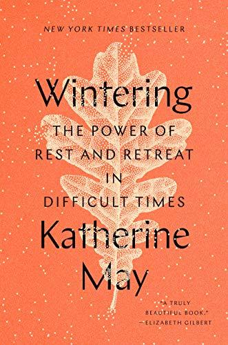 Wintering: The Power of Rest and Retreat in Difficult Times