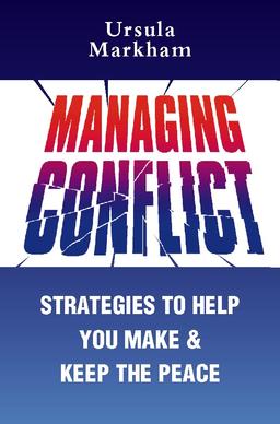 Managing Conflict: How to Deal with Difficult Situations at Work (Thorsons business series)