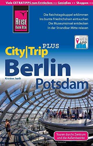 Reise Know-How CityTrip PLUS Berlin, Potsdam: Reiseführer mit Faltplan und kostenloser Web-App