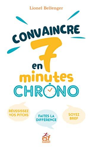 Convaincre en 7 minutes chrono