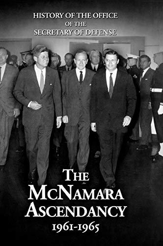 History of the Office of the Secretary of Defense, Volume V: The McNamara Ascendancy