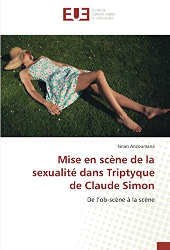 Mise en scène de la sexualité dans Triptyque de Claude Simon