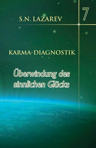 Karma diagnostik Band 7: Überwindung des sinnlichen Glücks