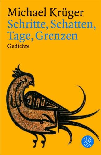 Schritte, Schatten, Tage, Grenzen: Gedichte