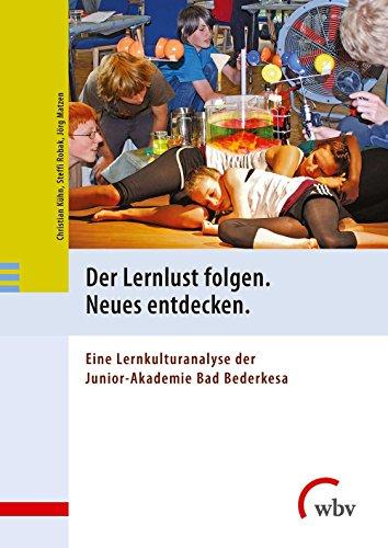 Der Lernlust folgen. Neues entdecken.: Eine Lernkulturanalyse der Junior-Akademie Bad Bederkesa