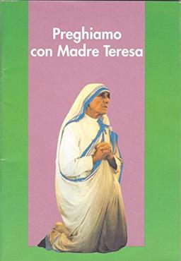 Preghiamo con madre Teresa (Preghiere)