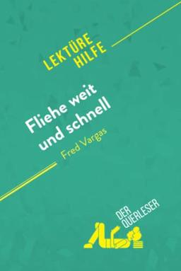 Fliehe weit und schnell von Fred Vargas (Lektürehilfe): Detaillierte Zusammenfassung, Personenanalyse und Interpretation