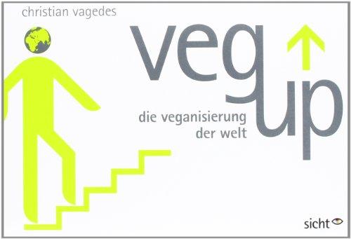 veg up: die veganisierung der welt