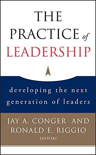 The Practice of Leadership: Developing the Next Generation of Leaders