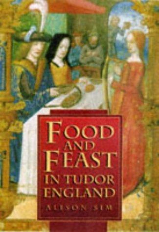 Food and Feast in Tudor England