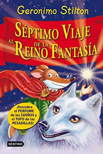 Séptimo viaje al reino de la fantasía. ¡Descubre el perfume de los sueños y el tufo de las pesadillas! (Libros especiales de Geronimo Stilton)