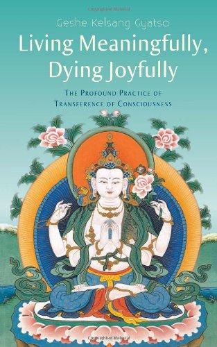 Living Meaningfully, Dying Joyfully: The Profound Practice of Transference of Consciousness