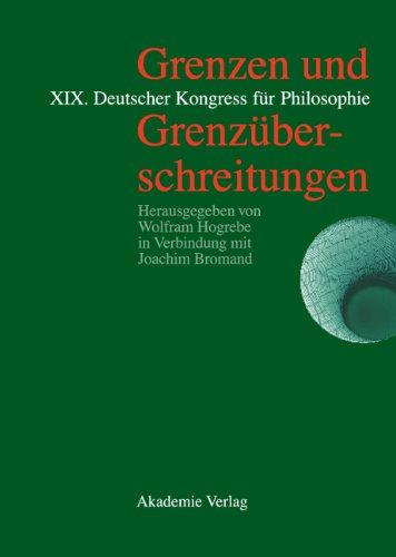 Grenzen und Grenzüberschreitungen: XIX. Deutscher Kongreß für Philosophie, 2002, Bonn<br>Vorträge und Kolloquien