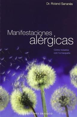 Manifestaciones alérgicas : cómo tratarlas con homeopatía (SALUD Y VIDA NATURAL)