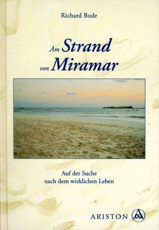 Am Strand von Miramar. Auf der Suche nach dem wirklichen Leben