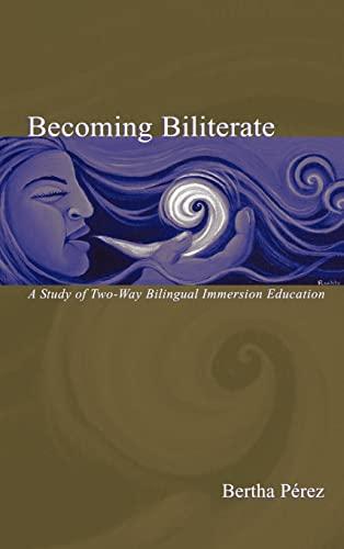 Becoming Biliterate: A Study of Two-Way Bilingual Immersion Education